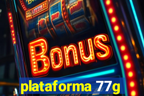 plataforma 77g